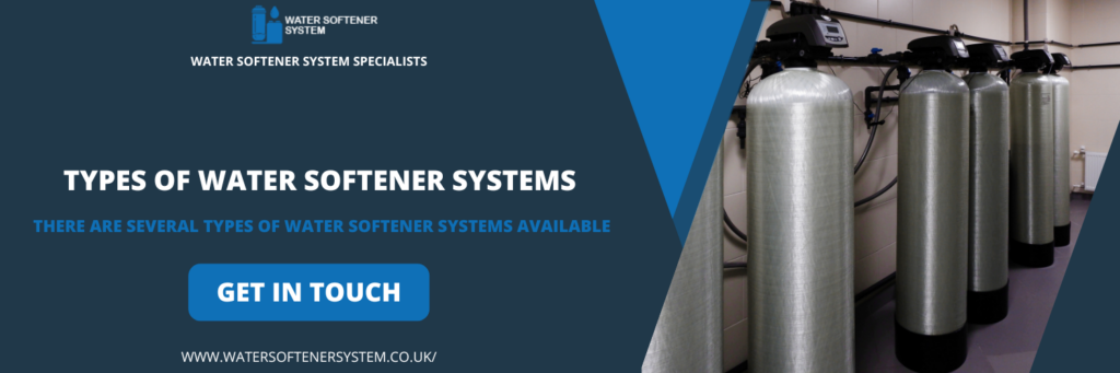 Types of Water Softener Systems